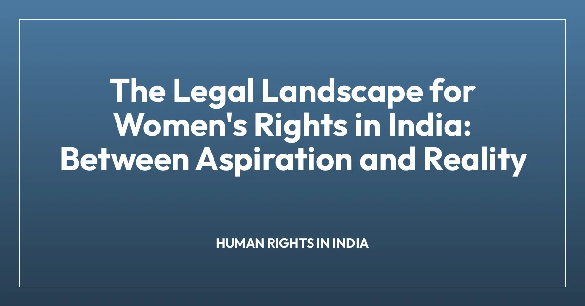 The Legal Landscape for Women’s Rights in India: Between Aspiration and Reality